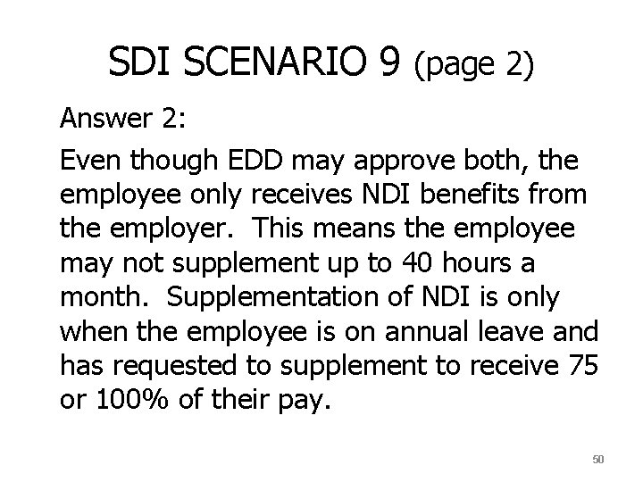 SDI SCENARIO 9 (page 2) Answer 2: Even though EDD may approve both, the