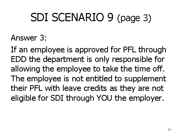 SDI SCENARIO 9 (page 3) Answer 3: If an employee is approved for PFL