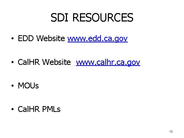 SDI RESOURCES • EDD Website www. edd. ca. gov • Cal. HR Website www.