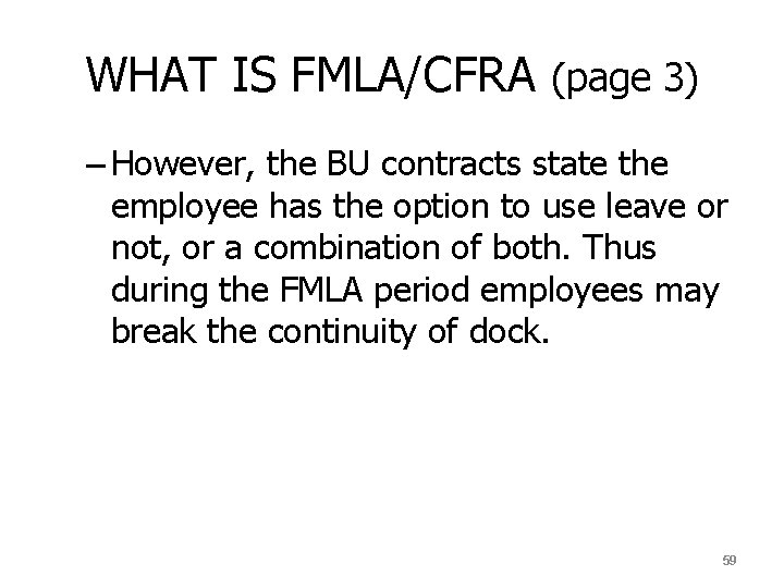WHAT IS FMLA/CFRA (page 3) – However, the BU contracts state the employee has