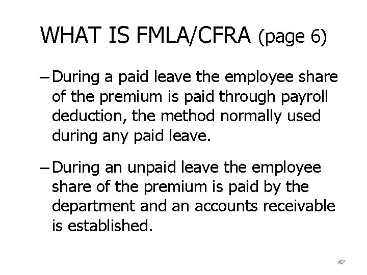 WHAT IS FMLA/CFRA (page 6) – During a paid leave the employee share of