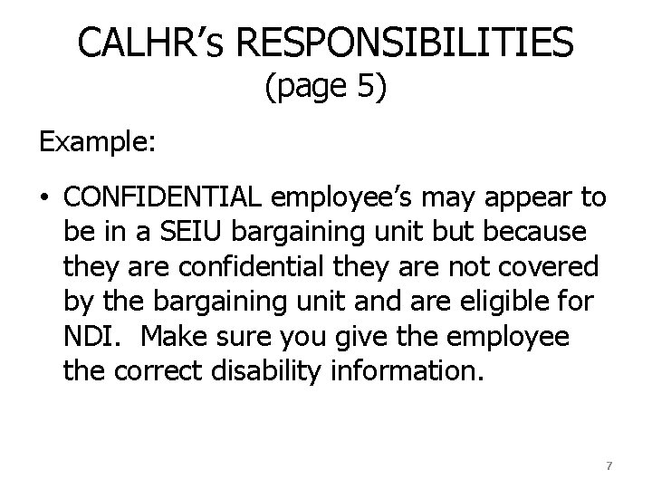 CALHR’s RESPONSIBILITIES (page 5) Example: • CONFIDENTIAL employee’s may appear to be in a