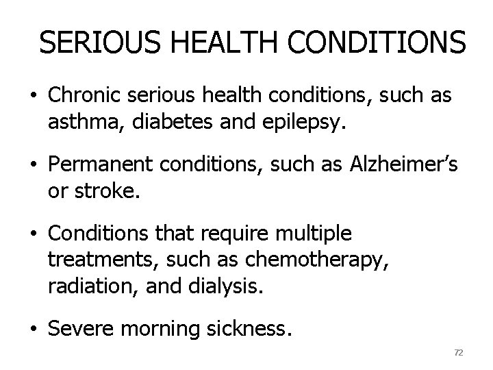 SERIOUS HEALTH CONDITIONS • Chronic serious health conditions, such as asthma, diabetes and epilepsy.