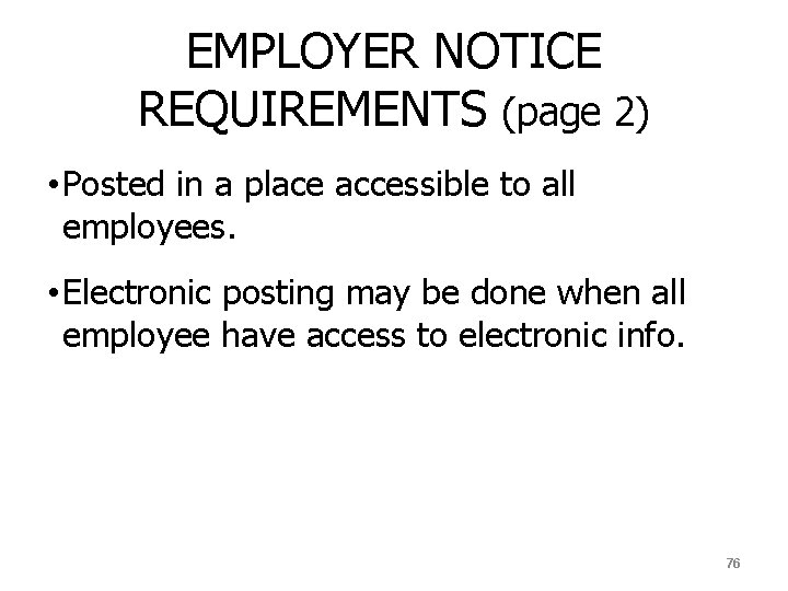 EMPLOYER NOTICE REQUIREMENTS (page 2) • Posted in a place accessible to all employees.