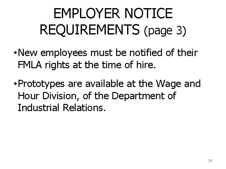 EMPLOYER NOTICE REQUIREMENTS (page 3) • New employees must be notified of their FMLA