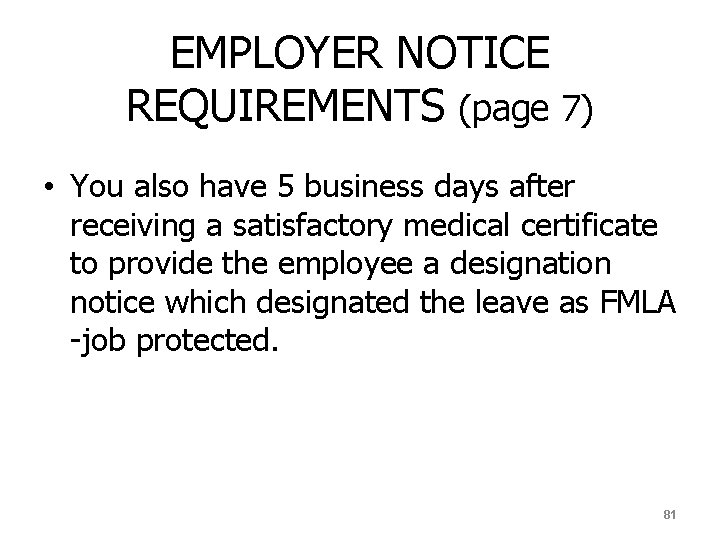 EMPLOYER NOTICE REQUIREMENTS (page 7) • You also have 5 business days after receiving