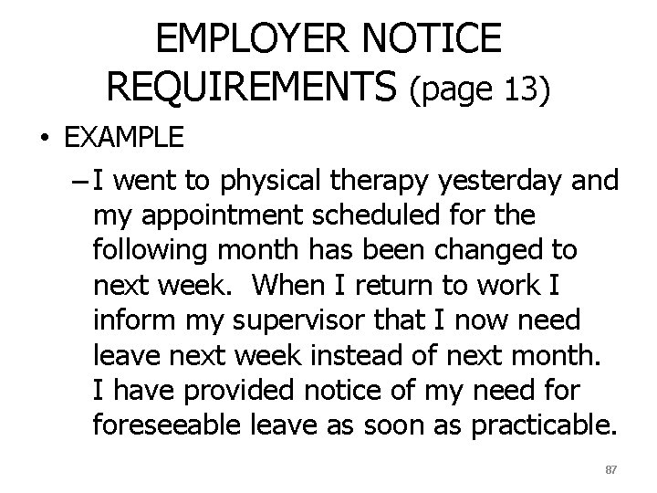 EMPLOYER NOTICE REQUIREMENTS (page 13) • EXAMPLE – I went to physical therapy yesterday