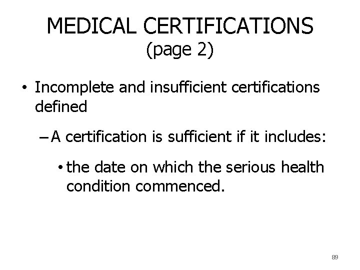 MEDICAL CERTIFICATIONS (page 2) • Incomplete and insufficient certifications defined – A certification is