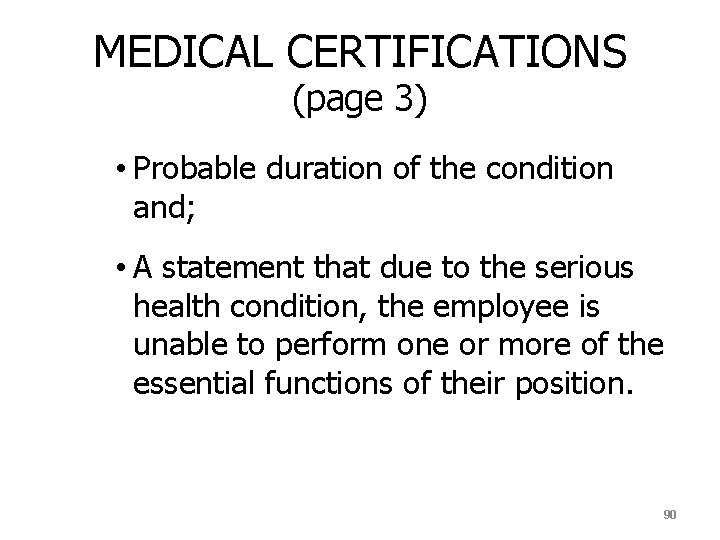 MEDICAL CERTIFICATIONS (page 3) • Probable duration of the condition and; • A statement