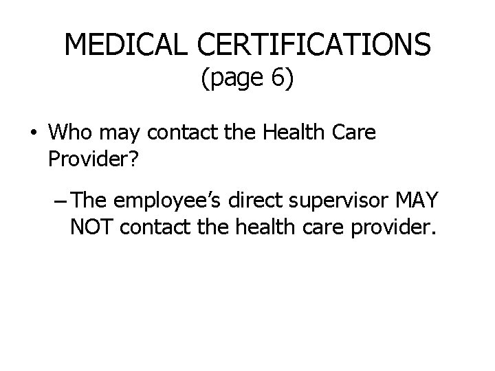 MEDICAL CERTIFICATIONS (page 6) • Who may contact the Health Care Provider? – The