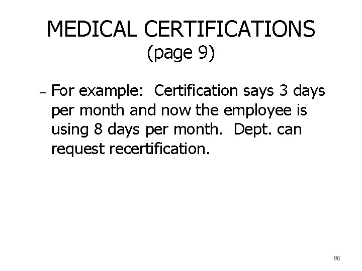 MEDICAL CERTIFICATIONS (page 9) – For example: Certification says 3 days per month and