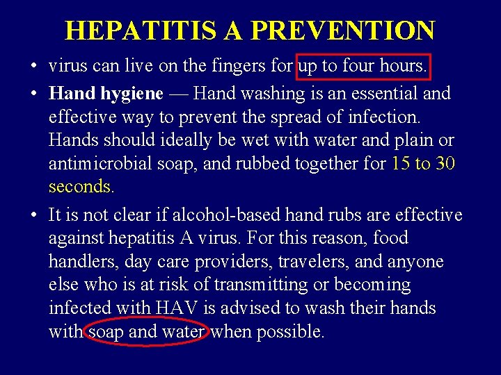 HEPATITIS A PREVENTION • virus can live on the fingers for up to four