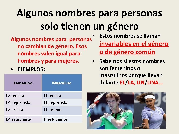 Algunos nombres para personas solo tienen un género • Algunos nombres para personas no