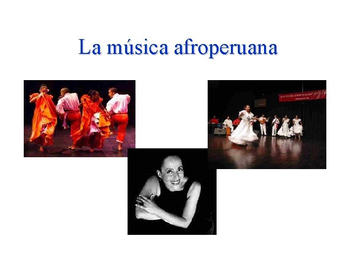 La música afroperuana La música afroperuana