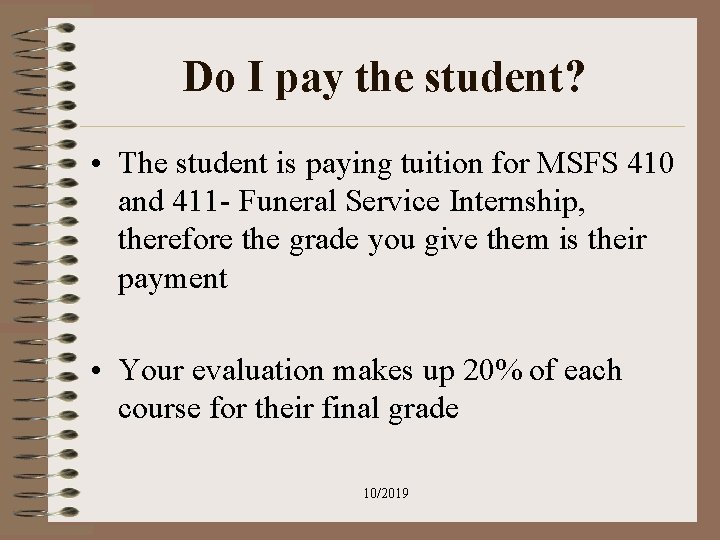 Do I pay the student? • The student is paying tuition for MSFS 410 Do I pay the student? • The student is paying tuition for MSFS 410