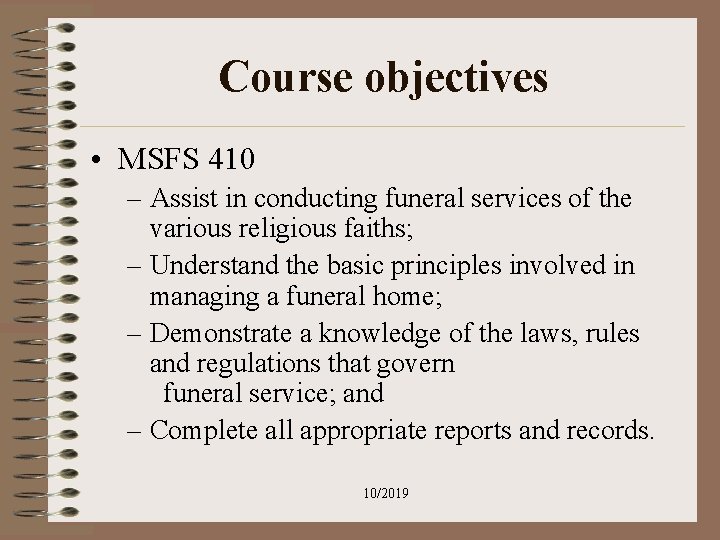 Course objectives • MSFS 410 – Assist in conducting funeral services of the various Course objectives • MSFS 410 – Assist in conducting funeral services of the various