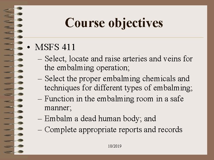 Course objectives • MSFS 411 – Select, locate and raise arteries and veins for Course objectives • MSFS 411 – Select, locate and raise arteries and veins for