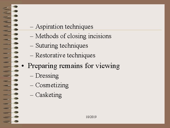 – Aspiration techniques – Methods of closing incisions – Suturing techniques – Restorative techniques – Aspiration techniques – Methods of closing incisions – Suturing techniques – Restorative techniques
