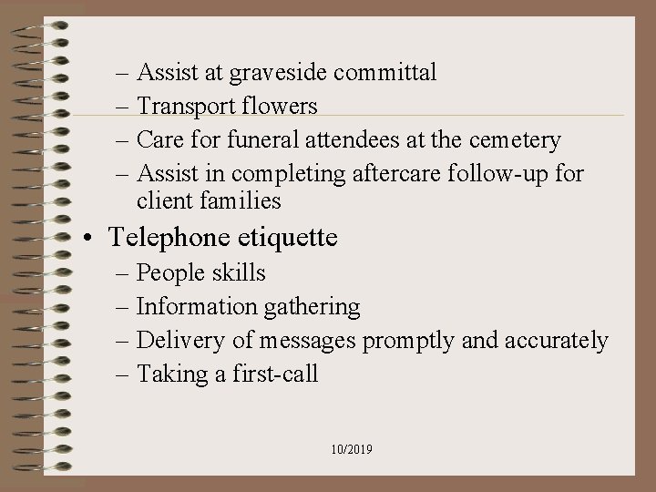 – Assist at graveside committal – Transport flowers – Care for funeral attendees at – Assist at graveside committal – Transport flowers – Care for funeral attendees at