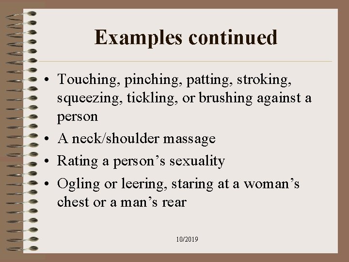 Examples continued • Touching, pinching, patting, stroking, squeezing, tickling, or brushing against a person Examples continued • Touching, pinching, patting, stroking, squeezing, tickling, or brushing against a person