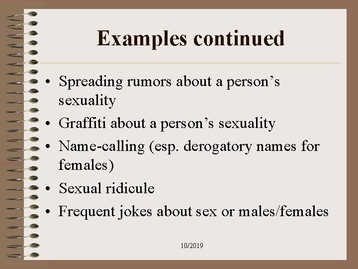 Examples continued • Spreading rumors about a person’s sexuality • Graffiti about a person’s Examples continued • Spreading rumors about a person’s sexuality • Graffiti about a person’s