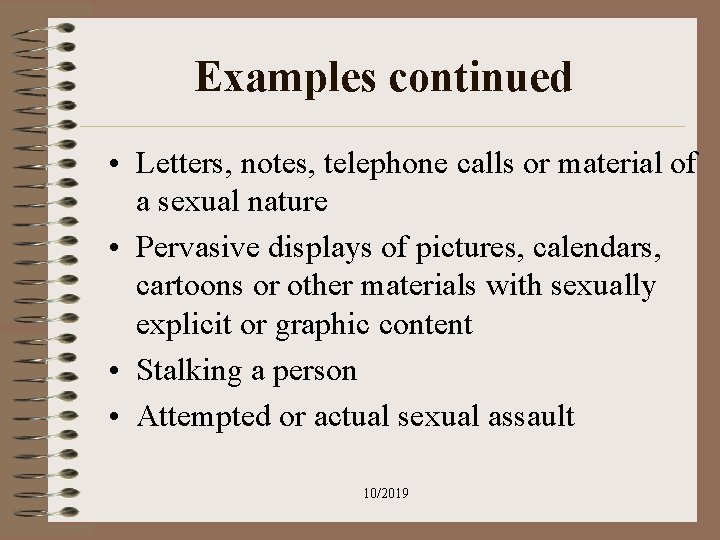 Examples continued • Letters, notes, telephone calls or material of a sexual nature • Examples continued • Letters, notes, telephone calls or material of a sexual nature •