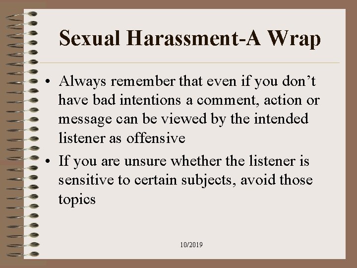 Sexual Harassment-A Wrap • Always remember that even if you don’t have bad intentions Sexual Harassment-A Wrap • Always remember that even if you don’t have bad intentions