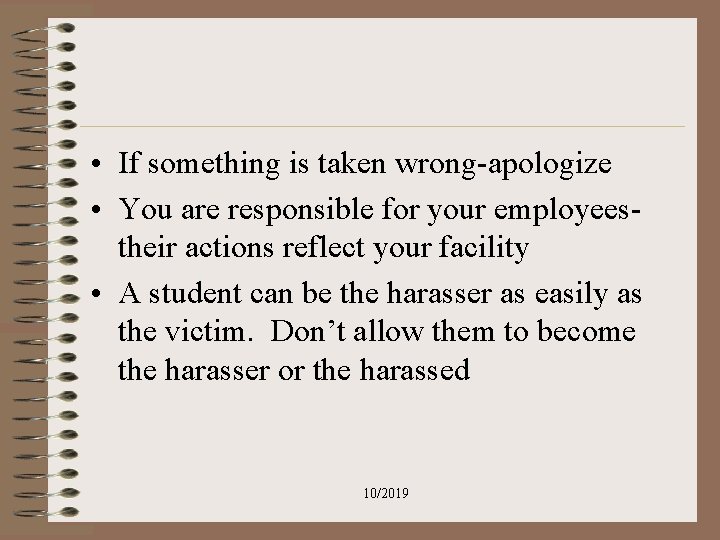• If something is taken wrong-apologize • You are responsible for your employeestheir • If something is taken wrong-apologize • You are responsible for your employeestheir