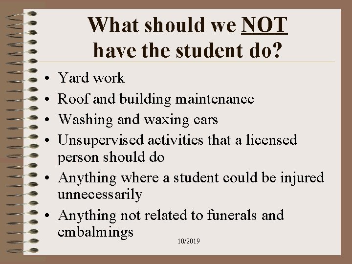 What should we NOT have the student do? • • Yard work Roof and What should we NOT have the student do? • • Yard work Roof and