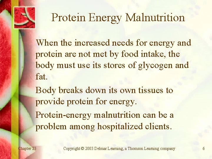 Protein Energy Malnutrition When the increased needs for energy and protein are not met