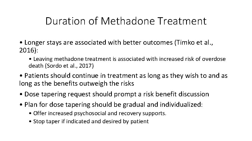 Duration of Methadone Treatment • Longer stays are associated with better outcomes (Timko et