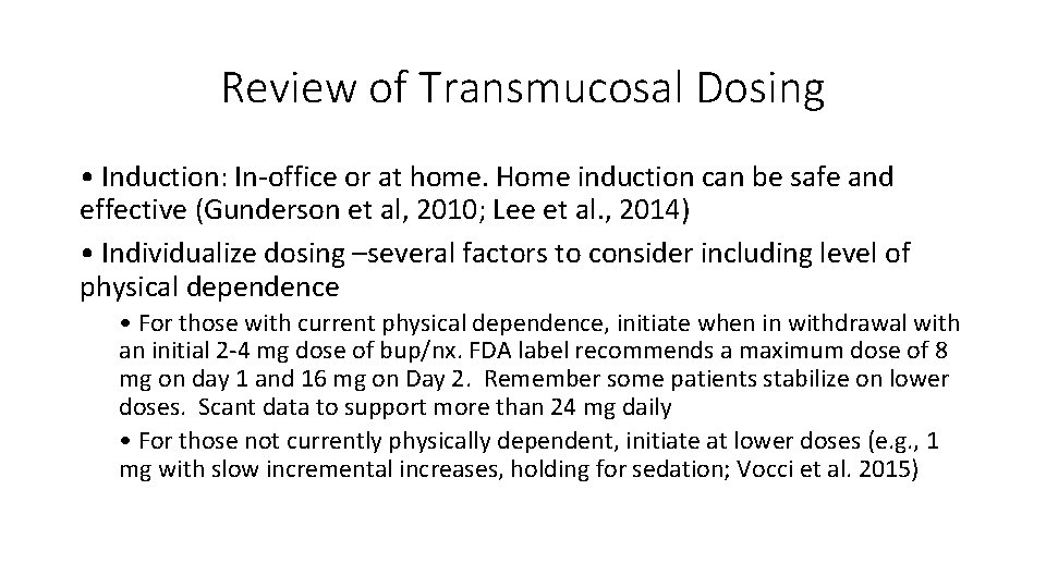 Review of Transmucosal Dosing • Induction: In-office or at home. Home induction can be