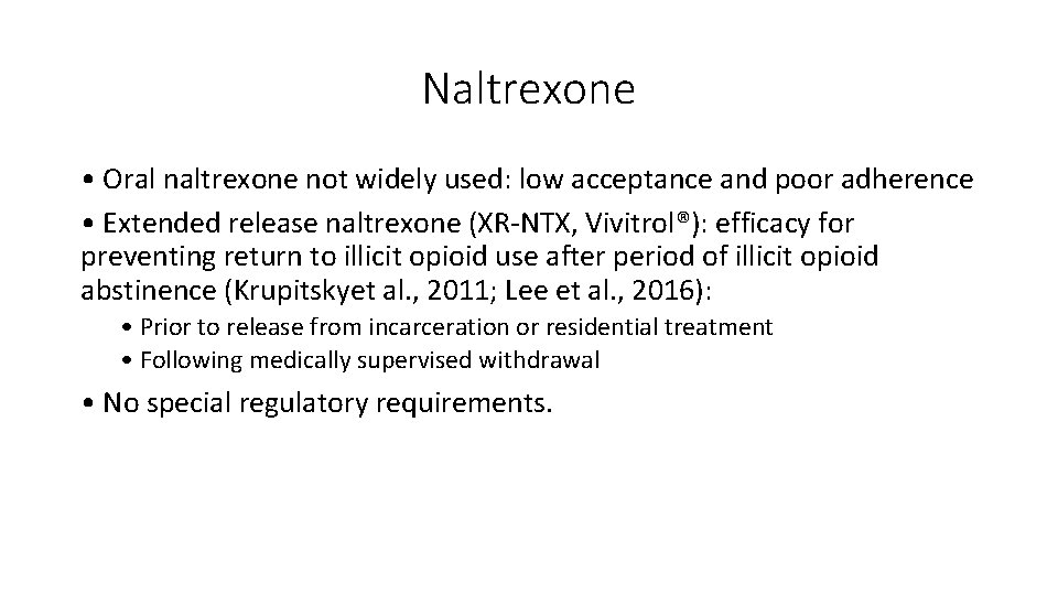 Naltrexone • Oral naltrexone not widely used: low acceptance and poor adherence • Extended