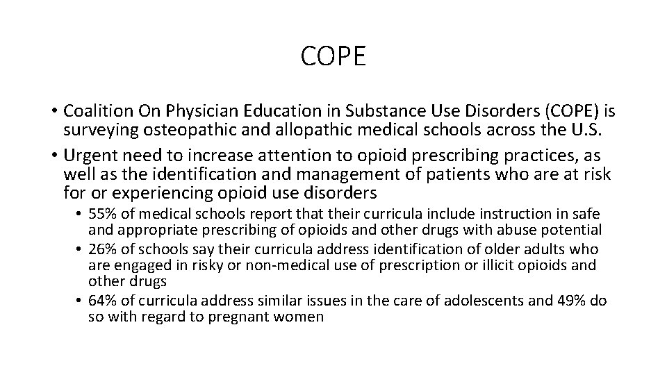 COPE • Coalition On Physician Education in Substance Use Disorders (COPE) is surveying osteopathic