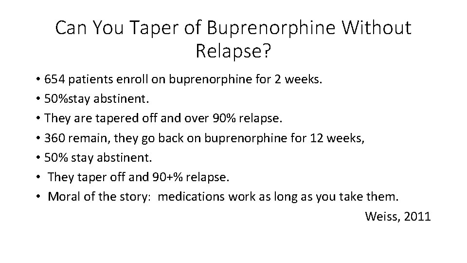 Can You Taper of Buprenorphine Without Relapse? • 654 patients enroll on buprenorphine for