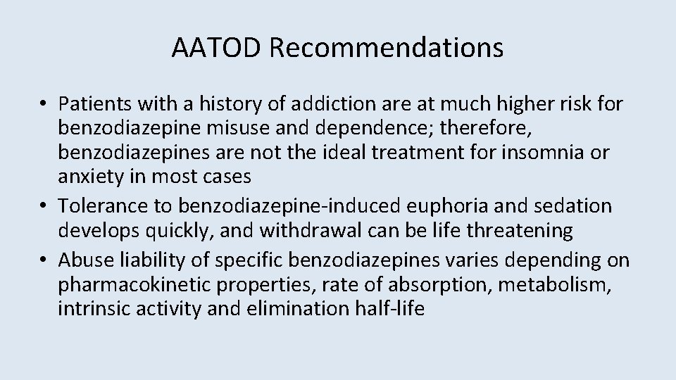 AATOD Recommendations • Patients with a history of addiction are at much higher risk