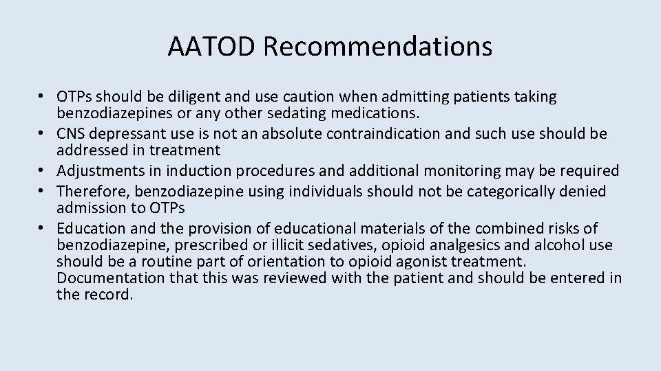 AATOD Recommendations • OTPs should be diligent and use caution when admitting patients taking