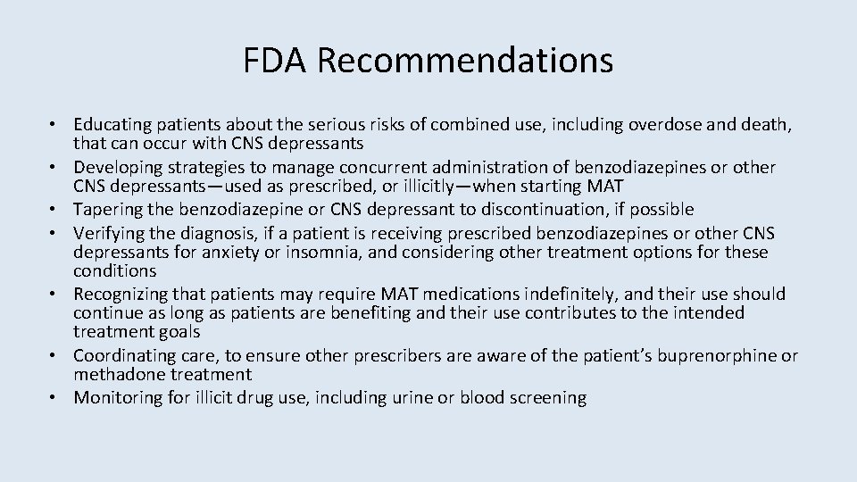 FDA Recommendations • Educating patients about the serious risks of combined use, including overdose