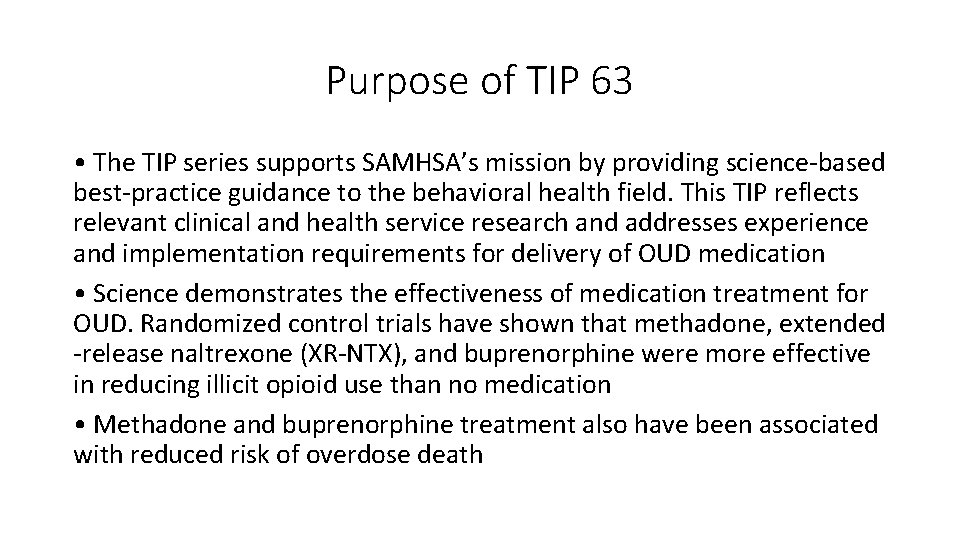 Purpose of TIP 63 • The TIP series supports SAMHSA’s mission by providing science-based