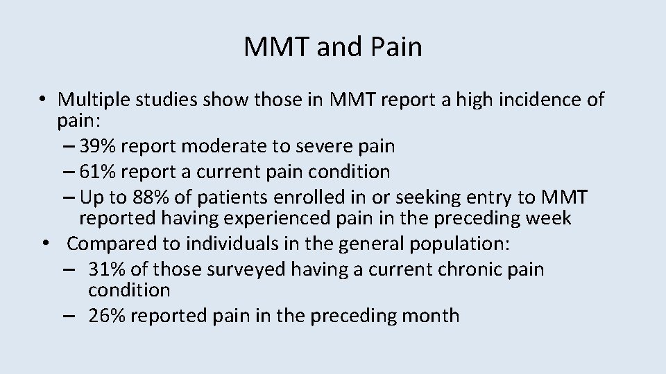 MMT and Pain • Multiple studies show those in MMT report a high incidence