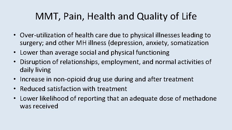 MMT, Pain, Health and Quality of Life • Over-utilization of health care due to