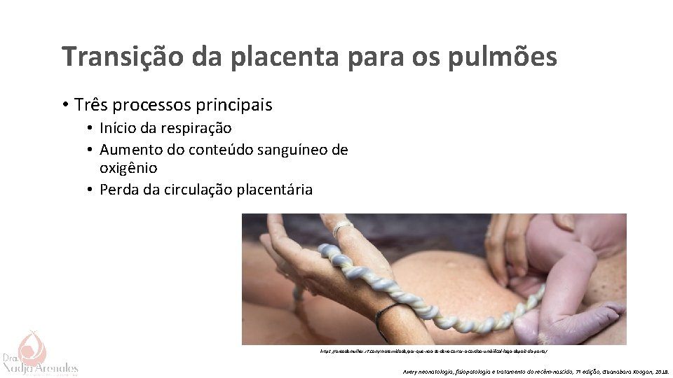 Transição da placenta para os pulmões • Três processos principais • Início da respiração