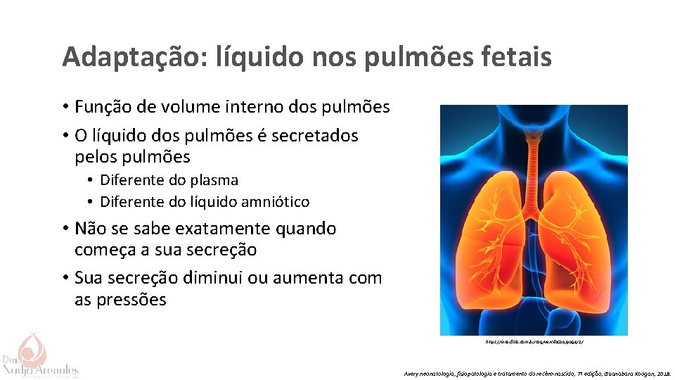 Adaptação: líquido nos pulmões fetais • Função de volume interno dos pulmões • O