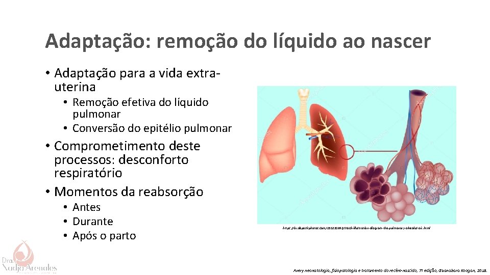 Adaptação: remoção do líquido ao nascer • Adaptação para a vida extrauterina • Remoção