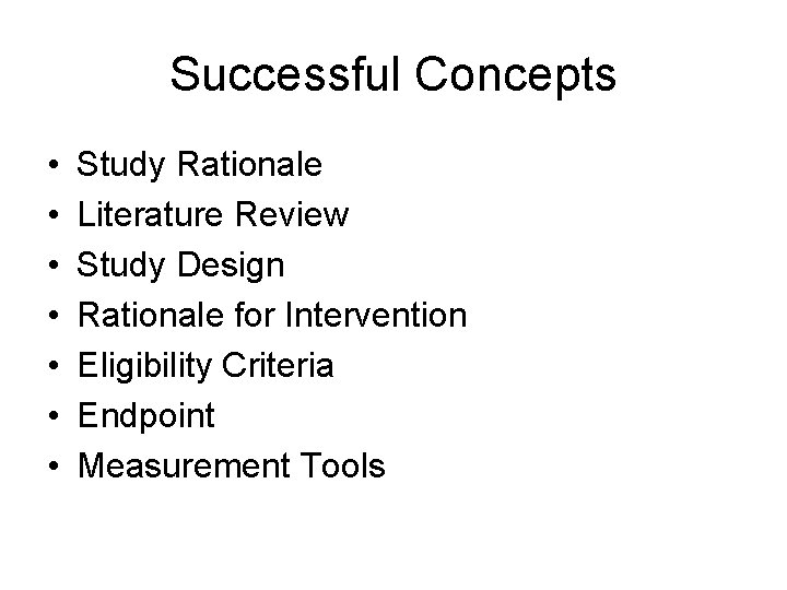 Successful Concepts • • Study Rationale Literature Review Study Design Rationale for Intervention Eligibility
