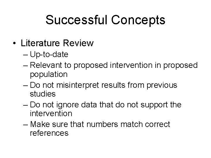 Successful Concepts • Literature Review – Up-to-date – Relevant to proposed intervention in proposed