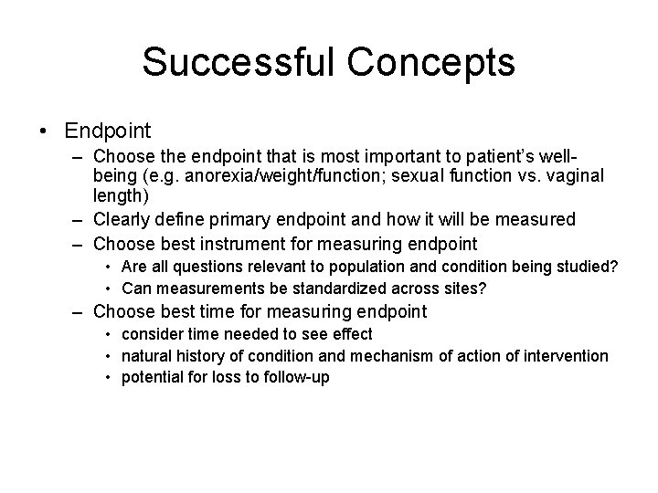Successful Concepts • Endpoint – Choose the endpoint that is most important to patient’s