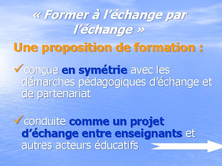  « Former à l’échange par l’échange » Une proposition de formation : üconçue