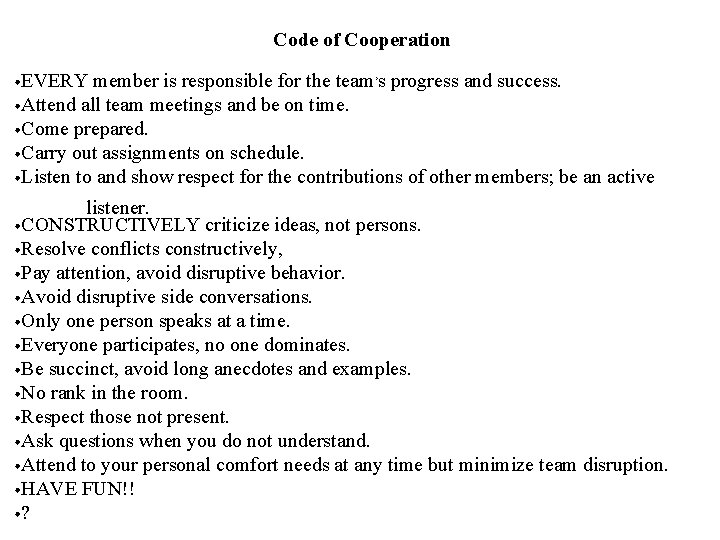 Code of Cooperation • EVERY member is responsible for the team’s progress and success.