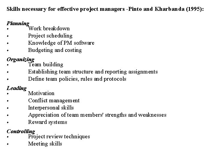 Skills necessary for effective project managers -Pinto and Kharbanda (1995): Planning • Work breakdown